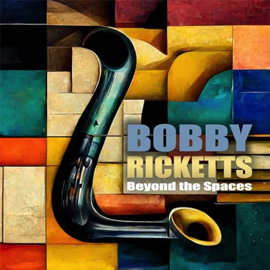 Bobby Ricketts - beyond the spaces EP 2023 Bobby Ricketts - beyond the spaces EP 2023